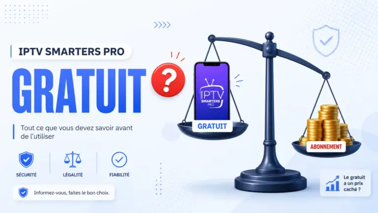 IPTV Smarters Pro gratuit en 2026 - application gratuite vs abonnement payant
